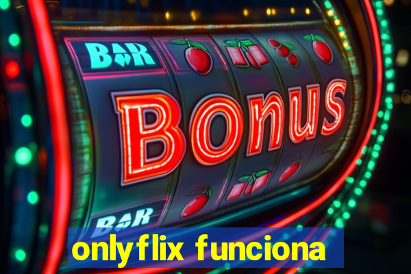 onlyflix funciona